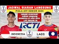 Jadwal Piala AFF Senior 2024 -  Indonesia vs Laos - Jadwal Timnas Indonesia Live RCTI