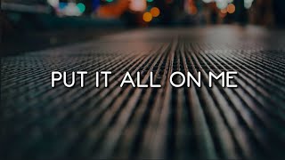 Ed Sheeran - Put It All On Me (Lyrics) ft. Ella Mai