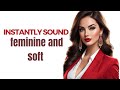 10 Tricks to sound more FEMININE & ATTRACTIVE/ How to speak softly and elegantly