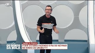 Neto: Pai do Neymar manda no futebol brasileiro?