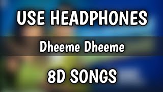 Dheeme Dheeme (8D Songs) | Tony Kakkar ft. Neha Sharma | Official 8D Songs 2020