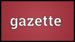 Gazette Meaning