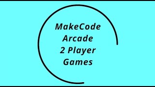 Make a Code Monday: MakeCode Arcade 2 Player Game