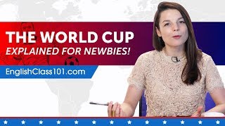 Learn English Through News: How Does the Soccer World Cup Work?