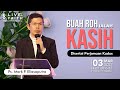 Buah Roh Ialah Kasih | Ps. Mark P. Eliasaputra | 3 Maret 2024 (Perjamuan Kudus)