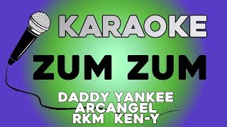 Zum Zum - Daddy Yankee Arcangel Rkm Ken Y KARAOKE con LETRA