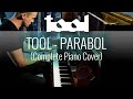 TOOL - Parabol (Complete Piano Cover Series #14 of 39)