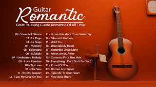 Great Relaxing Guitar Romantic Of All Time - Guitar Love Songs - TOP 30 GUITAR MUSIC