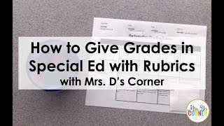 Grading in Special Education: IEP-Aligned Rubrics, Functional Grading and Progress Monitoring