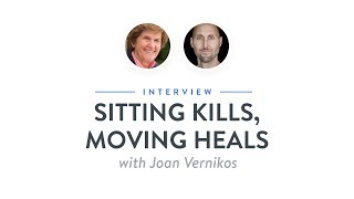 Heroic Interview: Sitting Kills, Moving Heals with Joan Vernikos