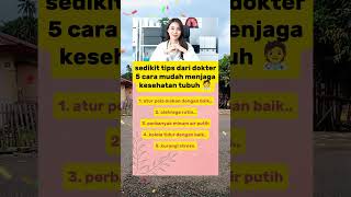 sedikit tips dari dokter5 cara mudah menjagakesehatan tubuh 🧑‍⚕️ #shortvideo #tips #information