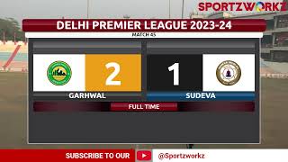 Delhi Premier League | Garhwal Heroes FC vs Sudeva Delhi FC | Live
