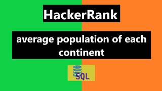 average population of each continent hackerrank solution oracle | Hackerrank Sql solution