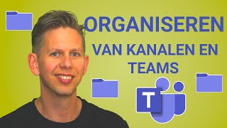 Organiseren van teams en kanalen in Microsoft Teams