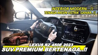 PASTI KEPINCUT..!! SUV LISTRIK PREMIUM NAN SPORTY..!! BERTENAGA BESAR..!! Lexus RZ 450e 2023