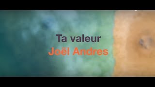 Ta valeur - Joël Andres