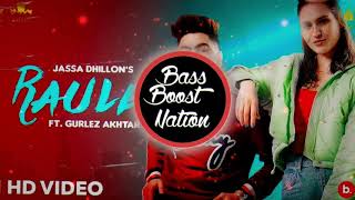 Raule (Bass Boosted) Jassa Dhillon | Gurlez Akhtar | Gur Sidhu | New Punjabi Song 2021