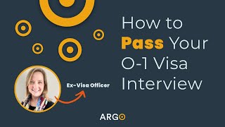 How to Pass your O-1 Visa Interview