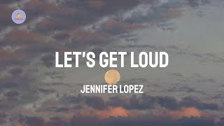 Jennifer Lopez - Let's Get Loud (Lyric Video)