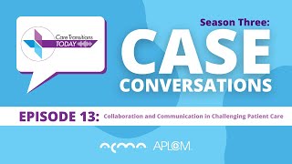 Case Conversations: Collaboration and Communication in Challenging Patient Care