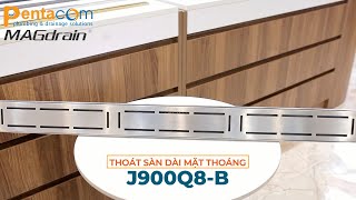 Ga Phễu thoát sàn máng dài mặt thoáng J900Q8-B MAGdrain INOX 304