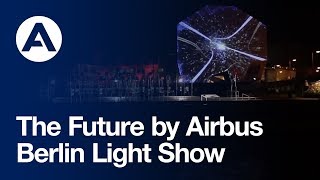 Berlin Light Show -- the Future by Airbus