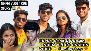 Fayas Romba pavam 😰NRFM VLOGS UNSEEN VIDEO ||  TRUE STORY OF NRFM FAMILY 💔😓//Moni Oda Kastam enna⁉️🥵