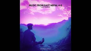 Anxmus Music From East Nepal 4.0 (Loop \u0026 Flute Version) | Best Music for Meditation, Sleep, Travel