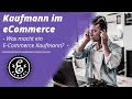 KAUFMANN IM ECOMMERCE - Was macht ein E-Commerce Kaufmann? | Ausbildungsberuf im Onlinehandel