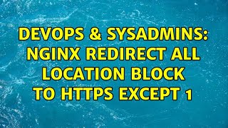 DevOps & SysAdmins: Nginx Redirect all location block to https except 1