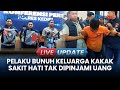 🔴LIVE UPDATE| Kronologi Pembunuhan Keluarga di Kediri oleh Adik Korban,Sakit Hati Tak Dipinjami Uang