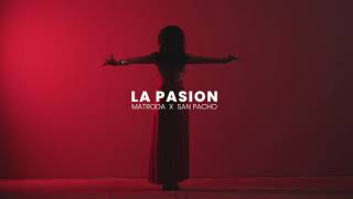 Matroda x San Pacho - La Pasion