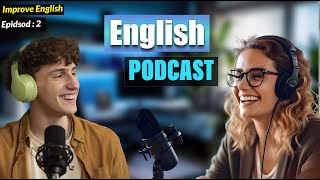 Learn English With Podcast Conversation  Episode 2 | English Podcast For Beginne