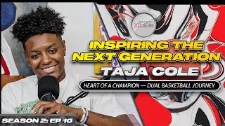 Inspiring the Next Generation | Taja Cole | Heart of a Champion -- Dual Basketball Journey