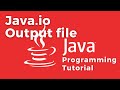 File Input/Output Basic Java Tutorial - Get an output to a file using java.io.PrintWriter