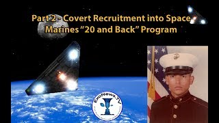 Part 2 - Covert Recruitment into Space Marines “20 and Back” Program