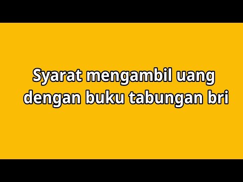 Syarat Mengambil Uang Dengan Buku Tabungan Bri - YouTube