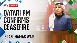 Qatari Prime Minister confirms Israel-Hamas ceasefire deal