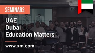 XM.COM - 2022 - UAE Seminar -Dubai - Education Matters