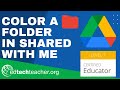 Changing the Color of a Folder in Shared with Me Section of Google Drive