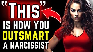 How To Outsmart A Narcissist (THIS Will Surprise You)