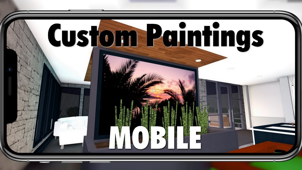 Updated How To Add Custom Paintings On Mobile Bloxburg Youtube Updated How To Add Custom Paintings On Mobile Bloxburg Youtube