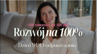 100 na 100: Dzień 91: Kiedy należy odpuścić? Kiedy należy się poddać?