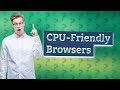Welcher Browser braucht am wenigsten CPU?