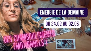 🧚‍♀️ ENERGIES DE LA SEMAINE DU 24 FEVRIER AU 2 MARS 2025 | Un chamboulement émotionnel ! 🔥