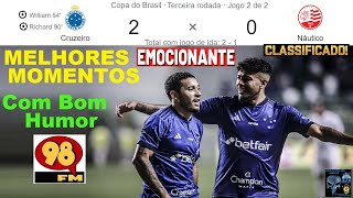 CRUZEIRO 2 x 0 NÁUTICO 🤪😂& Bom Humor Rede 98FM⚽ Melhores Momentos COPA DO BRASIL 2023 3ª Fase 2ºJogo