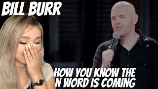 Bill Burr - How You Know The “N” Word Is Coming REACTION!!!