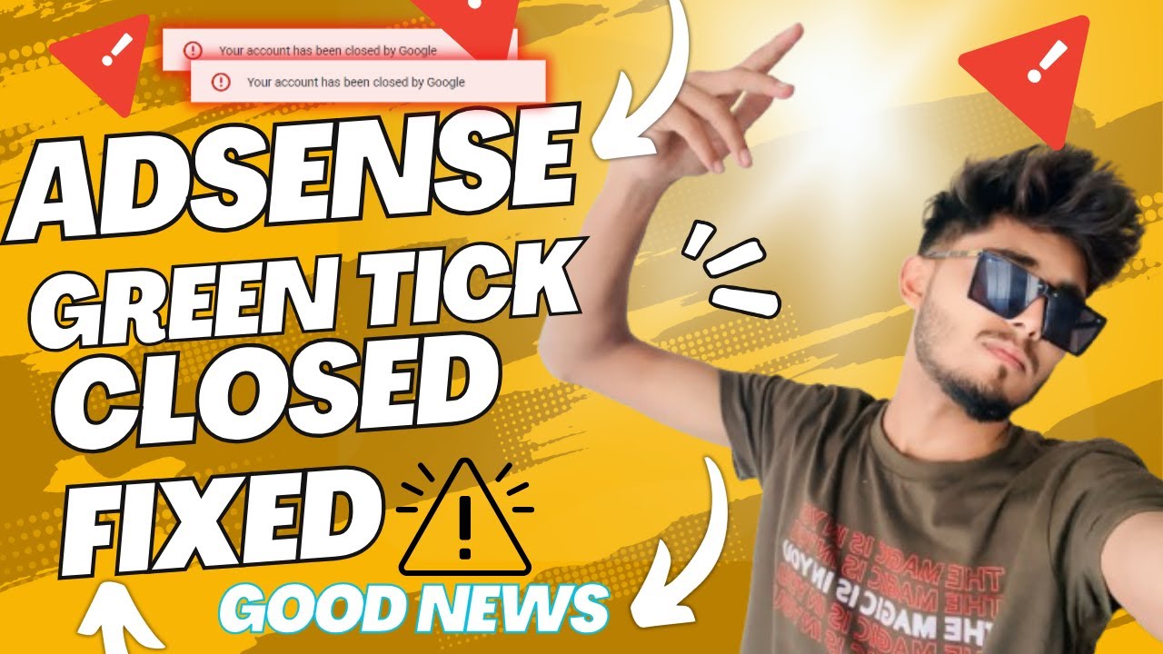 Adsense Green Tick Active Dashboard Close Problem Fixed Closed By