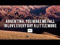 Argentina, you make me fall in love every day a little more | Tripin Argentina