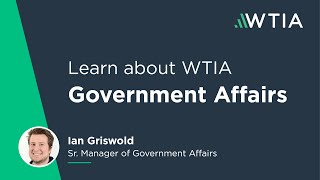 Get to know the WTIA Government Affairs Program